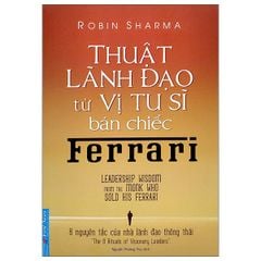 Thuật Làm Lãnh Đạo Từ Vị Tu Sỹ Bán Chiệc Ferari