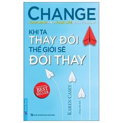 Khi Ta Thay Đổi Thế Giới Sẽ Đổi Thay