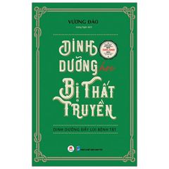 Dinh Dưỡng Học Bị Thất Truyền - Dinh Dưỡng Đẩy Lùi Bệnh Tật