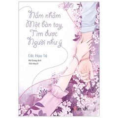 Nắm Nhầm Một Bàn Tay, Tìm Được Người Như Ý