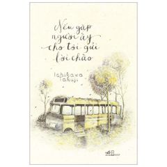 Nếu Gặp Người Ấy Cho Tôi Gửi Lời Chào