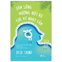 Dám Sống Hướng Nội Và Cực Kỳ Nhạy Cảm