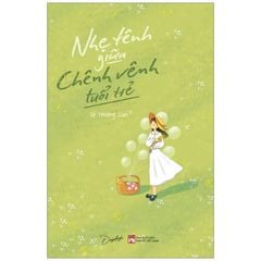 Nhẹ Tênh Giữa Chênh Vênh Tuổi Trẻ
