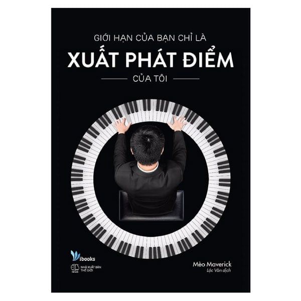 Giới Hạn Của Bạn Chỉ Là Xuất Phát Điểm Của Tôi