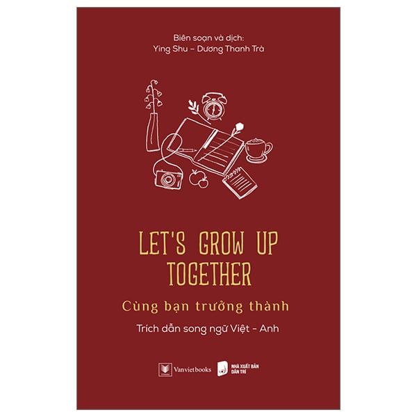 Let’s Grow Up Together - Cùng Bạn Trưởng Thành (Song ngữ Anh Việt)