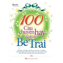 100 Câu Chuyện Hay Dành Cho Bé Trai