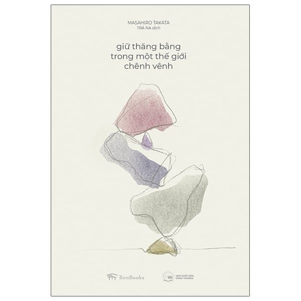 Giữ Thăng Bằng Trong Một Thế Giới Chênh Vênh