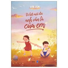Đi Hết Một Đời Anh Vẫn Là Của Em