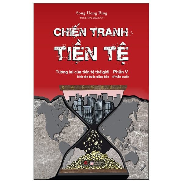 Chiến Tranh Tiền Tệ - Phần V (Phần Cuối)