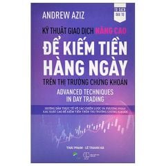 Kỹ Thuật Giao Dịch Nâng Cao Để Kiếm Tiền Hằng Ngày - Trên Thị Trường Chứng Khoáng