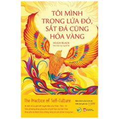 Tôi Mình Trong Lửa Đỏ Sắt Đá Cũng Hoá Vàng