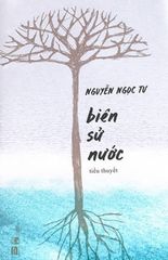 Biên Sử Nước - Nguyễn Ngọc Tư