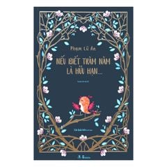 Nếu Biết Trăm Năm Là Hữu Hạn ( bản đặc biệt )