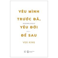 Yêu Mình Trước Đã, Yêu Đời Để Sau