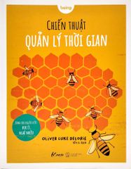 Chiến Thuật Quản Lý Thời Gian - Dành Cho Người Lười: Đọc Ít, Nghĩ Nhiều