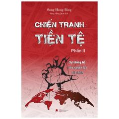 Chiến Tranh Tiền Tệ ( Phần 2 )