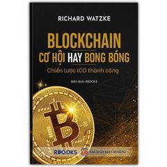 Blockchain - Cơ Hội Hay Bong Bóng - Chiến Lược Ico Thành Công