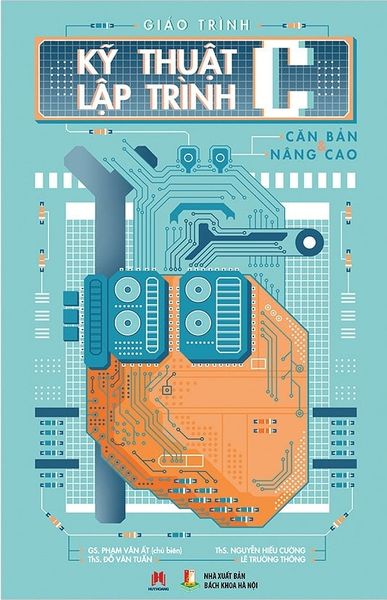 Giáo Trình Kỹ Thuật Lập Trình C Căn Bản & Nâng Cao