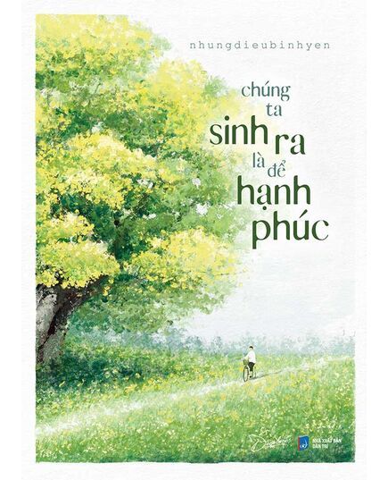 Chúng Ta Sinh Ra Là Để Hạnh Phúc