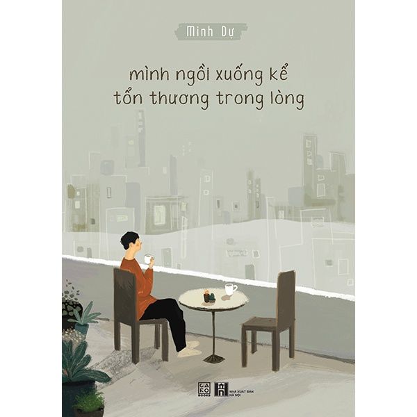 Mình Ngồi Xuống Kể Tổn Thương Trong Lòng ( bìa cứng )