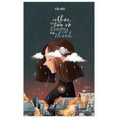 Cứ Khóc, Cứ Tan Vỡ Và Trưởng Thành