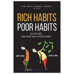 Rich Habits - Poor Habits - Sự Khác Biệt Giữa Người Giàu Và Người Nghèo