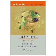 Hà Nội - Chút Bụi Trên Vai Người