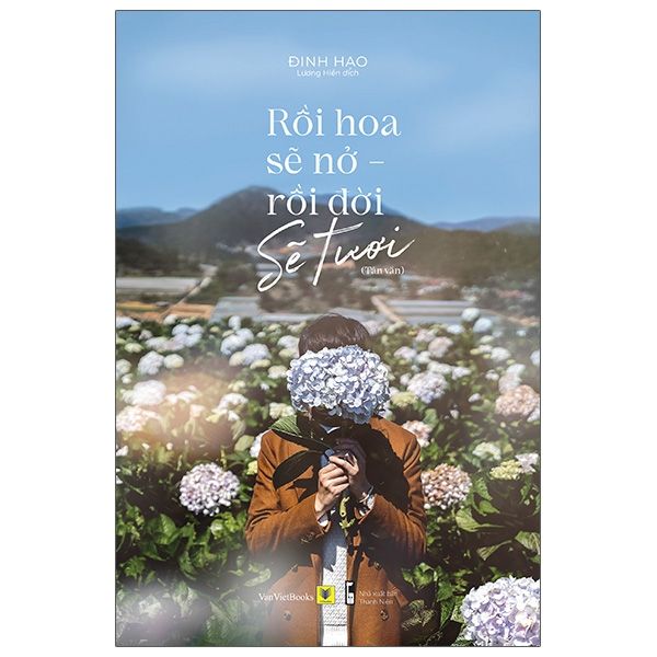 Rồi Hoa Sẽ Nở Rồi Đời Sẽ Tươi