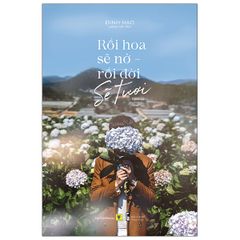 Rồi Hoa Sẽ Nở Rồi Đời Sẽ Tươi