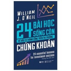 24 Bài Học Sống Còn Để Đầu Tư Thành Công Trên Thị Trường Chứng Khoán