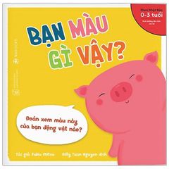 Bạn màu gì vậy