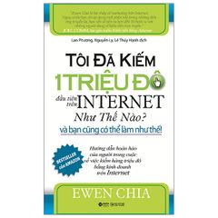 Tôi Đã Kiếm 1 Triệu Đô Đầu Tiên Trên Internet Như Thế Nào?