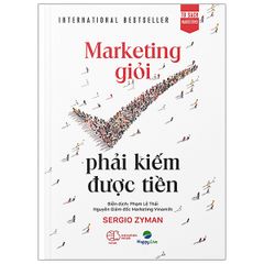 Marketing Giỏi Phải Kiếm Được Tiền - The end of marketing as we know it