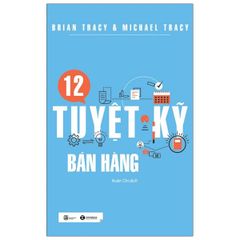 12 Tuyệt Kỹ Bán Hàng (Tái Bản)