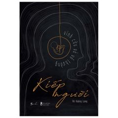 Kiếp Người - Vĩnh Cửu Và Vô Thường