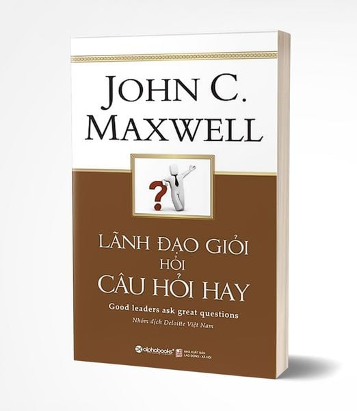 Lãnh Đạo Giỏi Hỏi Câu Hỏi Hay