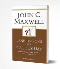 Lãnh Đạo Giỏi Hỏi Câu Hỏi Hay