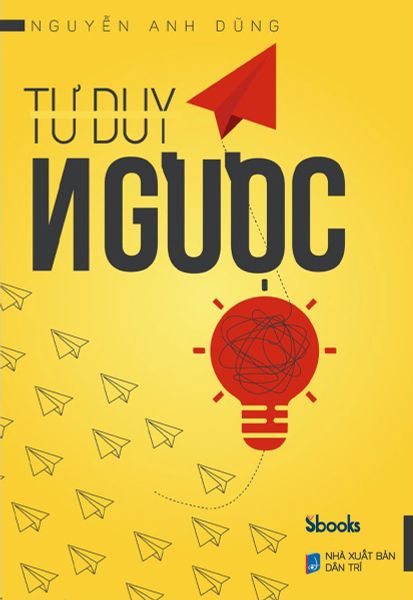 Tư Duy Ngược - Nguyễn Anh Dũng