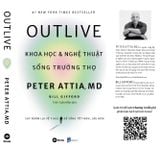  Outlive - Khoa Học & Nghệ Thuật Sống Trường Thọ 