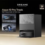  ROBOT HÚT BỤI LAU SÀN CHUYÊN DỤNG DREAME AQUA 10 PRO TRACK 