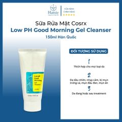 Sữa Rửa Mặt Cosrx Low PH Good Morning Gel Cleanser 150ml Hàn Quốc