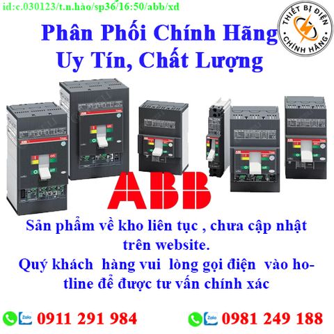 Thiết bị  điện ABB về kho nhiều, chưa cập nhật lên website, liên hệ hotline để biết thêm chi tiết