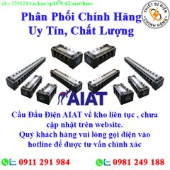 Cầu đấu điện AIAT về kho nhiều, chưa cập nhật lên website, liên hệ hotline để biết thêm chi tiết