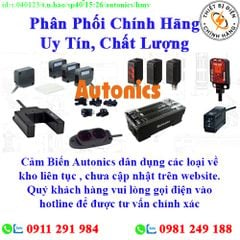 Cảm Biến Autonics các loại về kho nhiều, chưa cập nhật lên website, liên hệ hotline để biết thêm chi tiết