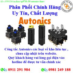 Công tắc Autonics các loại về kho nhiều, chưa cập nhật lên website, liên hệ hotline để biết thêm chi tiết