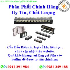 Cầu đấu điện các loại về kho nhiều, chưa cập nhật lên website, liên hệ hotline để biết thêm chi tiết