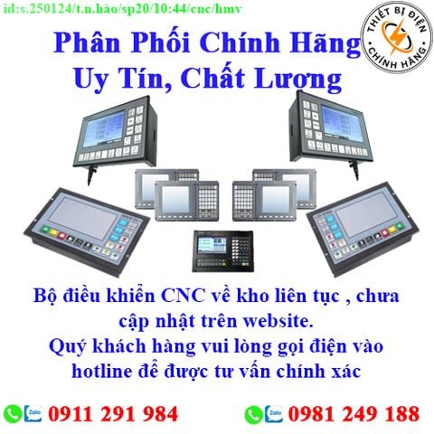 Bộ điều khiển CNC các loại về kho nhiều, chưa cập nhật lên website, liên hệ hotline để biết thêm chi tiết