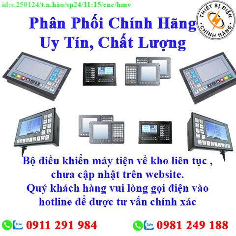 Bộ điều khiển máy tiện các loại về kho nhiều, chưa cập nhật lên website, liên hệ hotline để biết thêm chi tiết