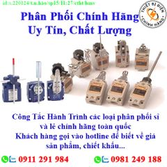 Công Tắc Hành Trình các loại về kho nhiều, chưa cập nhật hết sản phẩm, giá, chính sách khuyến mãi, chiết khấu, vui lòng liên hệ để biết thêm chi tiết