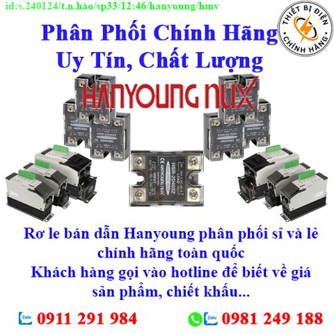 Rơ le bán dẫn Hanyoungvề kho nhiều, chưa cập nhật hết sản phẩm, giá, chính sách khuyến mãi, chiết khấu, vui lòng liên hệ để biết thêm chi tiết